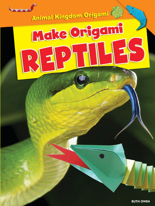 Title details for Make Origami Reptiles by Ruth Owen - Available